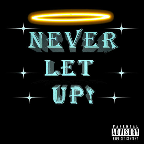 Never Let Up