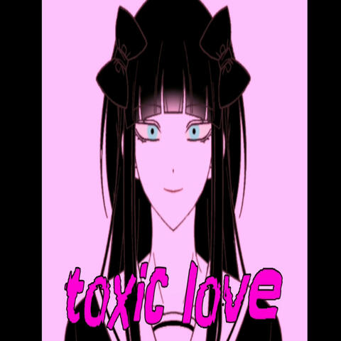 Toxic Love