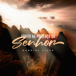 Confio na Presença do Senhor