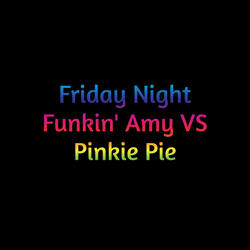 Friday Night Funkin' Amy Vs Pinkie Pie