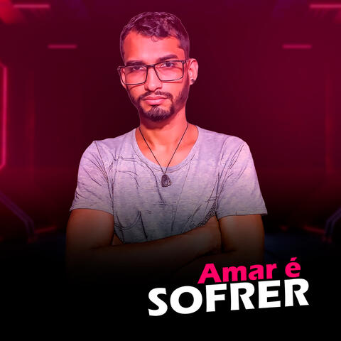 Amar É Sofrer