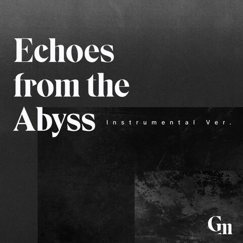 Echoes from the Abyss