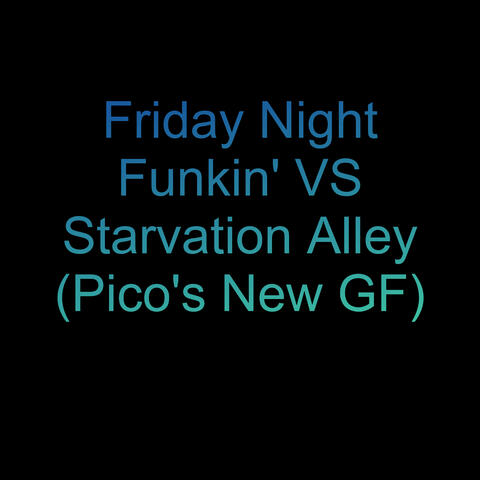 Friday Night Funkin' Vs Starvation Alley (Pico's New Gf)