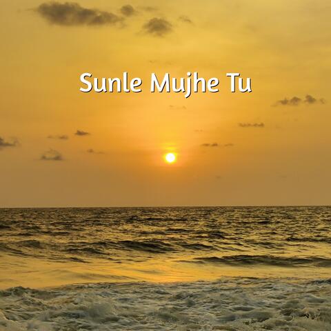 Sunle Mujhe Tu