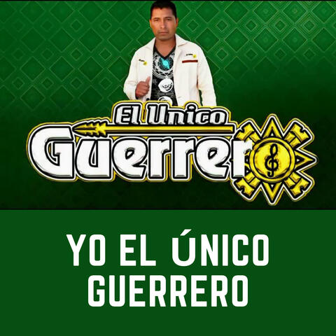 Yo el Único Guerrero