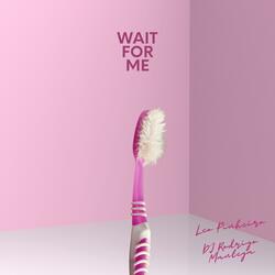 Wait For Me