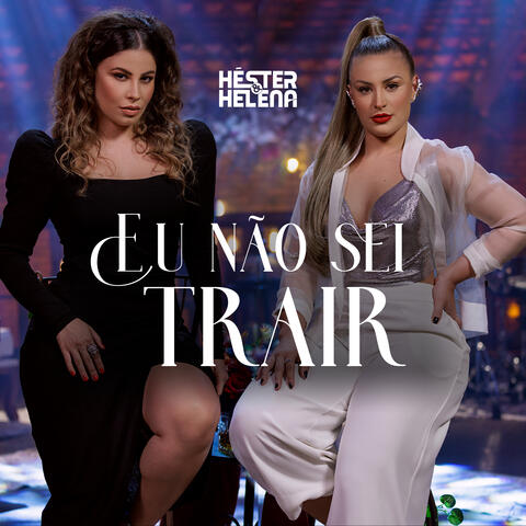 Eu Não Sei Trair