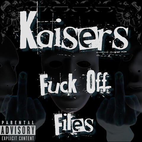Kaisers Fuck off Files
