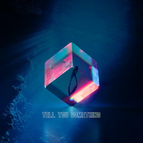 Tell You Something