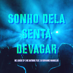 Sonho Dela Senta Devagar