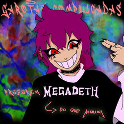 Garotas Complicadas Preferem Megadeth (Do Que Metallica)