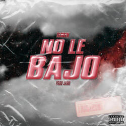 No Le Bajo