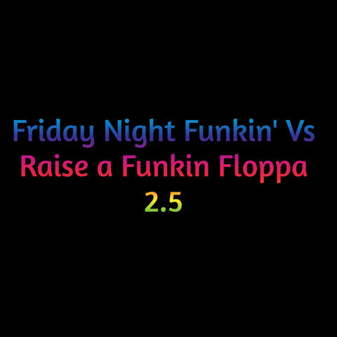 Friday Night Funkin' Vs Raise a Funkin Floppa 2.5