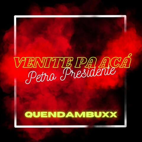 Venite Pa Acá Petro Presidente