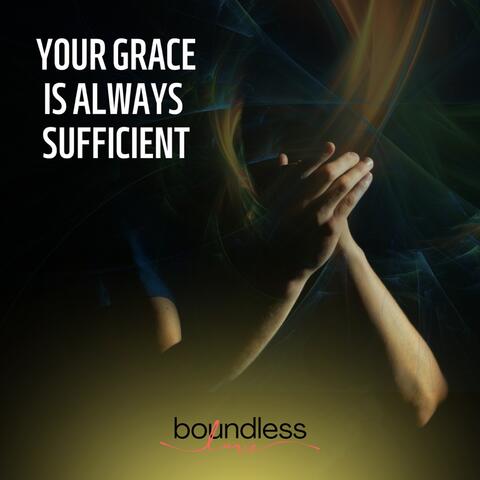 Your Grace Is Always Sufficient