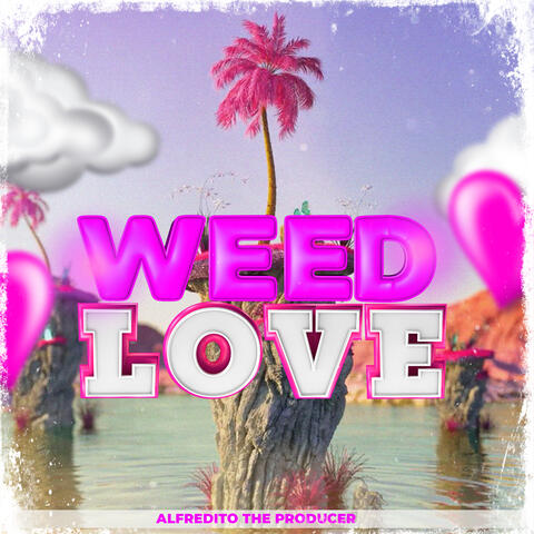 Weed Love
