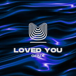 Loved You