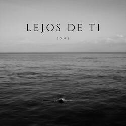 Lejos de Ti
