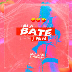 Ela Bate a Polpa