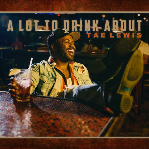 A Lot to Drink About