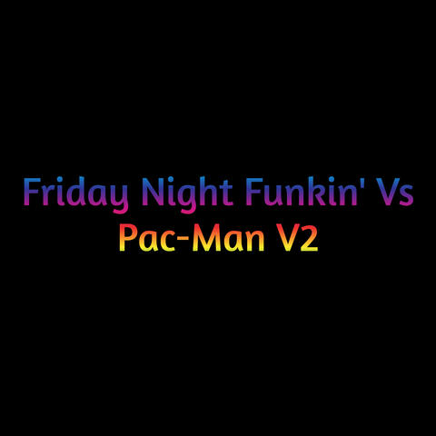 Friday Night Funkin' Vs Pac-Man, Vol. 2