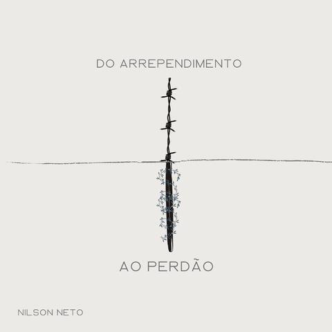 Do Arrependimento ao Perdão