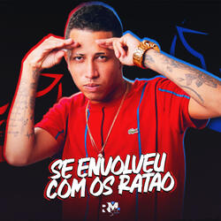 Se Envolveu Com os Ratão