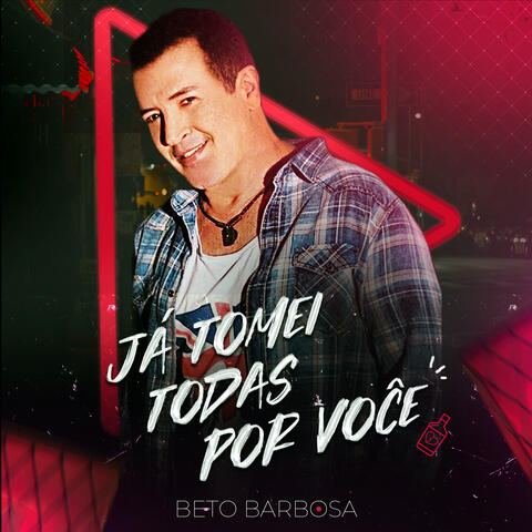 Já Tomei Todas por Você