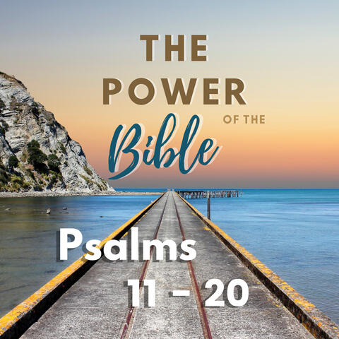Psalms 11 - 20