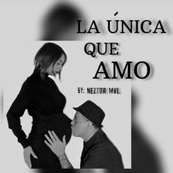La Única Que Amo