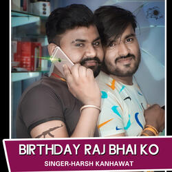 Birthday Raj Bhai Ko
