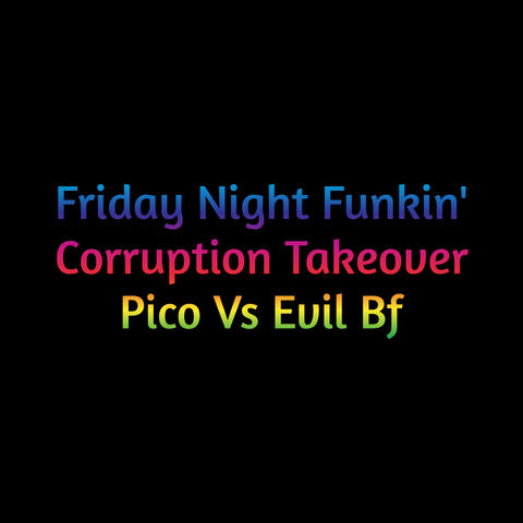 Friday Night Funkin' Corruption Takeover Pico Vs Evil Bf