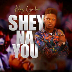 Shey Na You