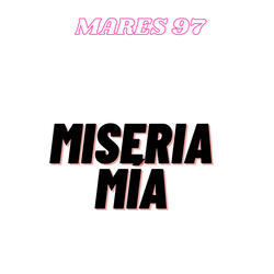 Miseria Mia