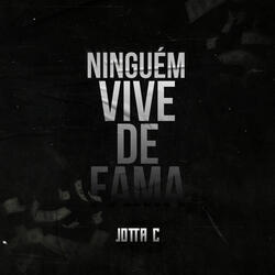 Ninguém Vive de Fama