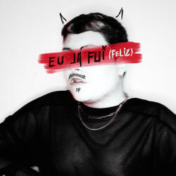 Eu Já Fui (Feliz)