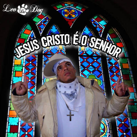 Jesus Cristo É o Senhor