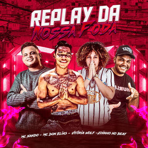 Replay da Nossa Foda
