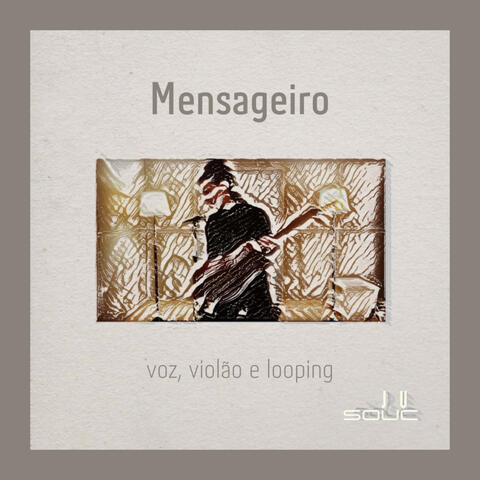 Mensageiro (Voz, Violão e Looping)