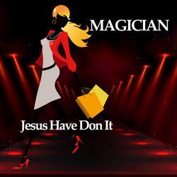Jesus Have Don It