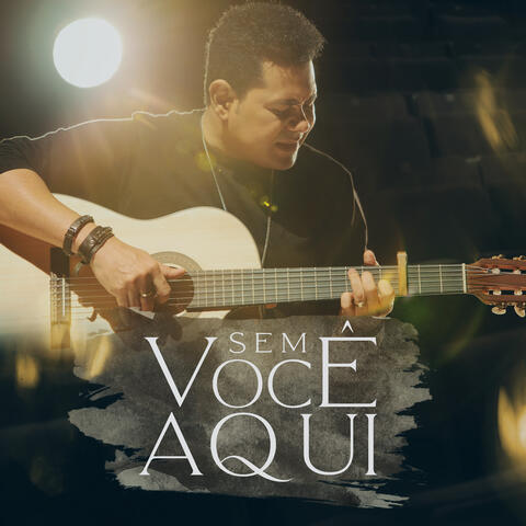 Sem Você Aqui