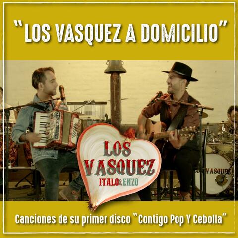 Los Vasquez a Domicilio: Canciones de su primer disco "Contigo Pop y Cebolla"
