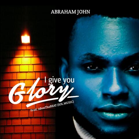 I Give You Glory