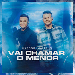 Vai Chamar o Menor