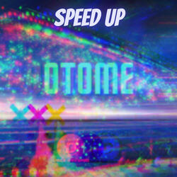 Speed Up - Otome