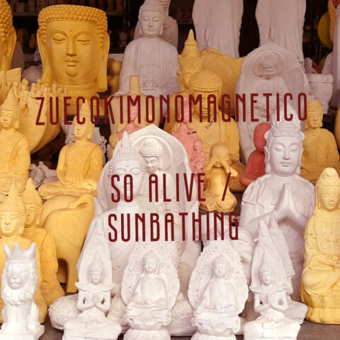 So Alive / Sunbathing