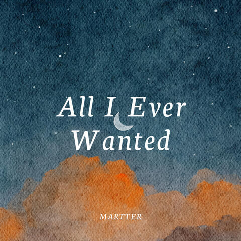 All I Ever Wanted