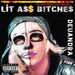 Lit A$$ B!tche$