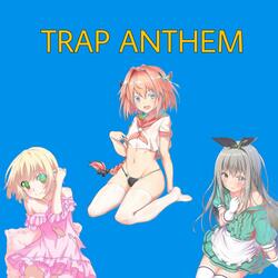 Trap Anthem
