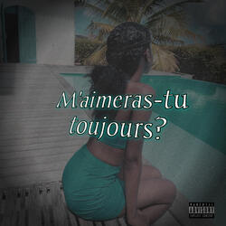 M'aimeras-tu toujours?